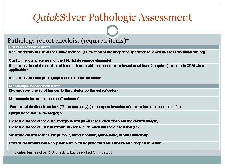 Quick. Silver Pathologic Assessment Pathology report checklist (required items)* Gross Assessment Items Documentation of Quick. Silver Pathologic Assessment Pathology report checklist (required items)* Gross Assessment Items Documentation of