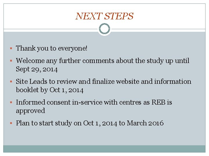 NEXT STEPS § Thank you to everyone! § Welcome any further comments about the NEXT STEPS § Thank you to everyone! § Welcome any further comments about the
