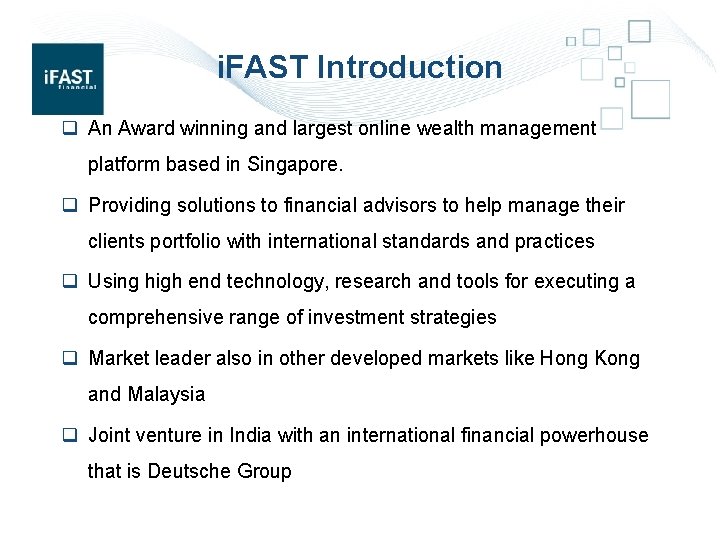 i. FAST Introduction q An Award winning and largest online wealth management platform based