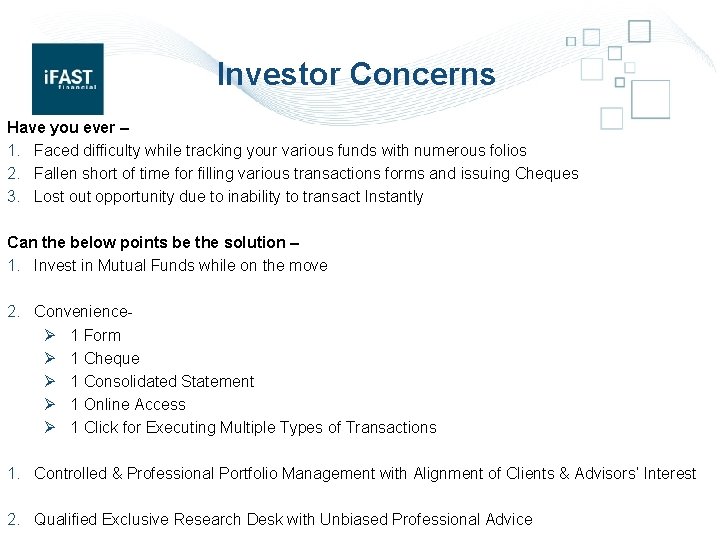 Investor Concerns Have you ever – 1. Faced difficulty while tracking your various funds