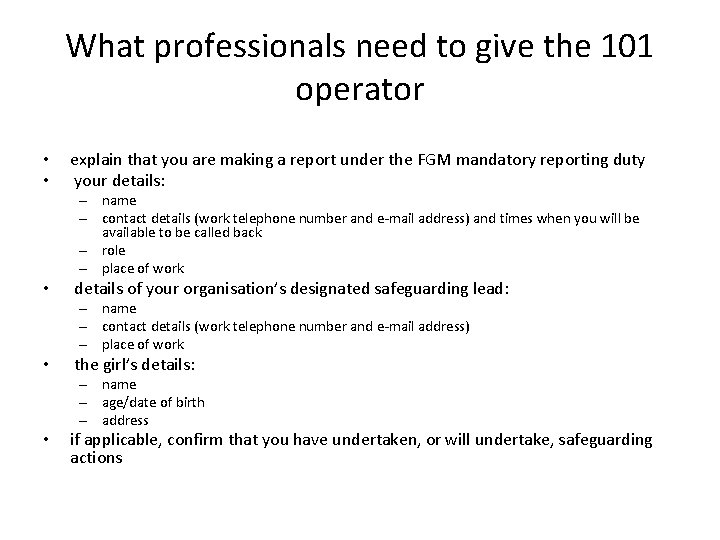 What professionals need to give the 101 operator • • explain that you are