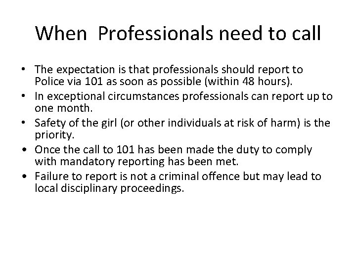When Professionals need to call • The expectation is that professionals should report to