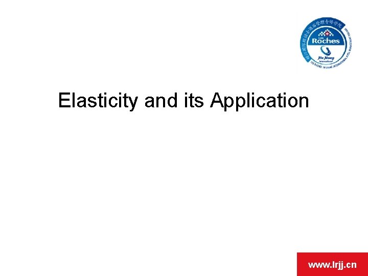 Elasticity and its Application www. lrjj. cn Elasticity and its Application www. lrjj. cn