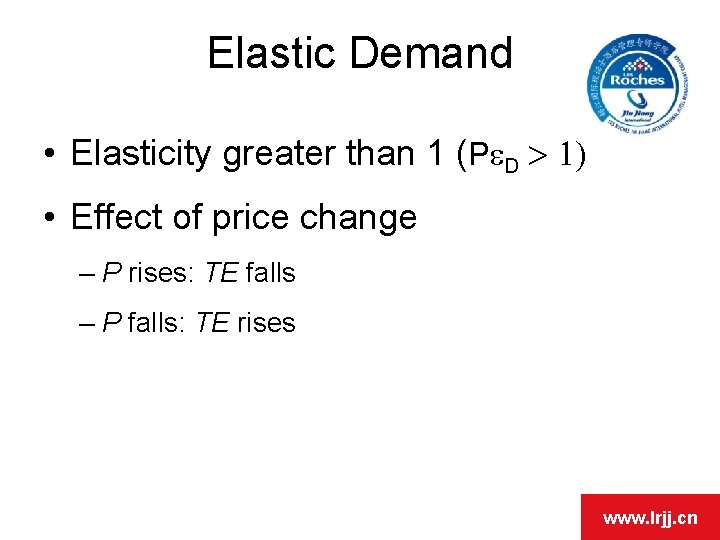 Elastic Demand • Elasticity greater than 1 (Pe. D > 1) • Effect of Elastic Demand • Elasticity greater than 1 (Pe. D > 1) • Effect of