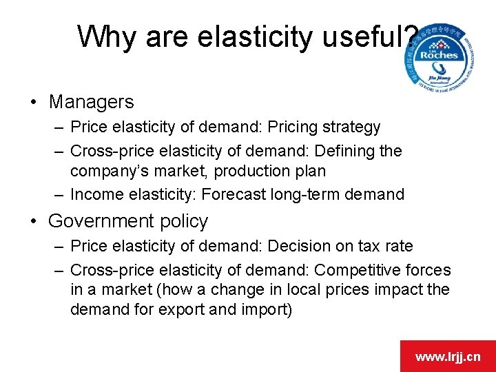 Why are elasticity useful? • Managers – Price elasticity of demand: Pricing strategy – Why are elasticity useful? • Managers – Price elasticity of demand: Pricing strategy –