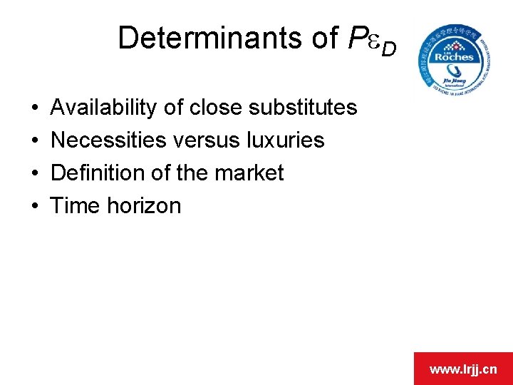 Determinants of Pe. D • • Availability of close substitutes Necessities versus luxuries Definition Determinants of Pe. D • • Availability of close substitutes Necessities versus luxuries Definition