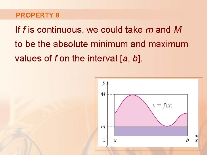 PROPERTY 8 If f is continuous, we could take m and M to be