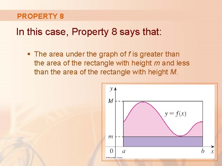 PROPERTY 8 In this case, Property 8 says that: § The area under the