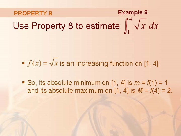 PROPERTY 8 Example 8 Use Property 8 to estimate § is an increasing function