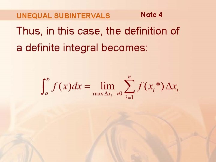 UNEQUAL SUBINTERVALS Note 4 Thus, in this case, the definition of a definite integral