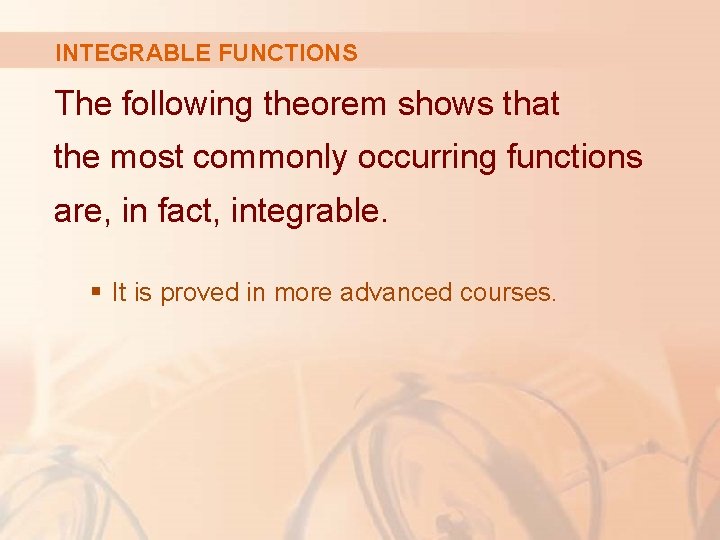 INTEGRABLE FUNCTIONS The following theorem shows that the most commonly occurring functions are, in