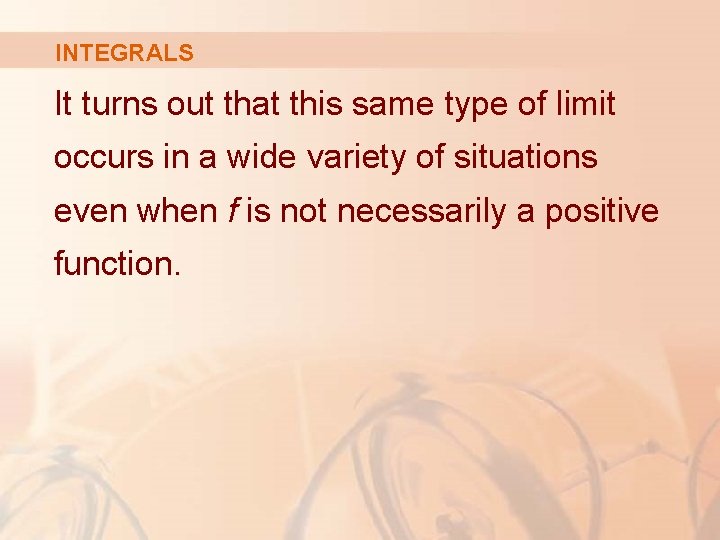 INTEGRALS It turns out that this same type of limit occurs in a wide