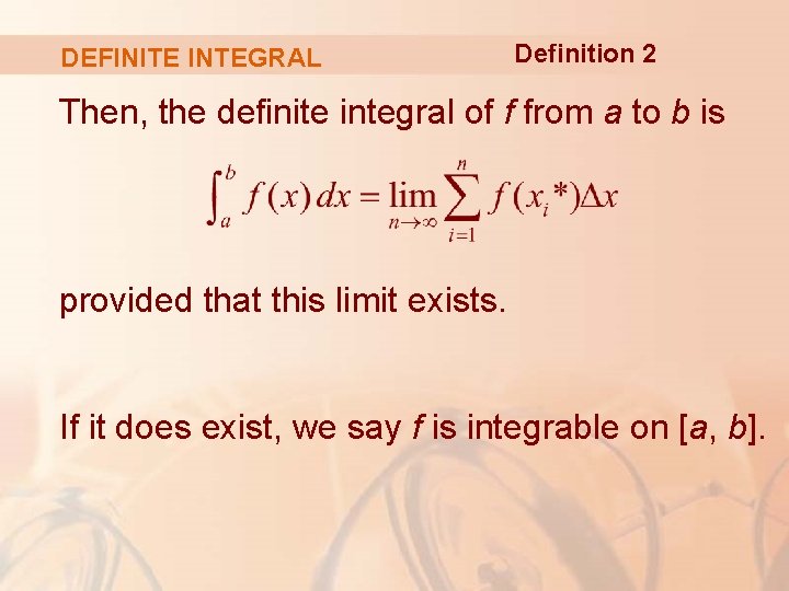 DEFINITE INTEGRAL Definition 2 Then, the definite integral of f from a to b