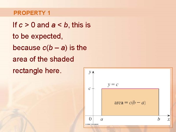 PROPERTY 1 If c > 0 and a < b, this is to be