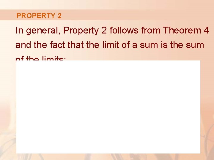 PROPERTY 2 In general, Property 2 follows from Theorem 4 and the fact that