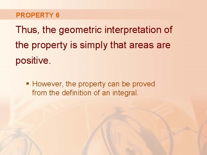 PROPERTY 6 Thus, the geometric interpretation of the property is simply that areas are