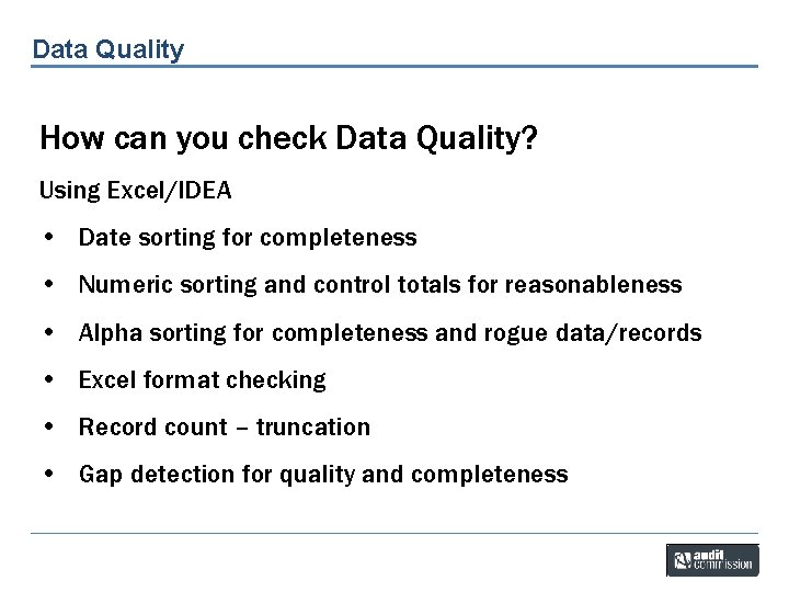 Data Quality How can you check Data Quality? Using Excel/IDEA • Date sortingcreditors for