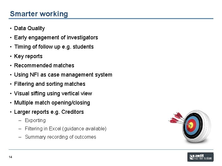 Smarter working • Data Quality • Early engagement of investigators • Timing of follow