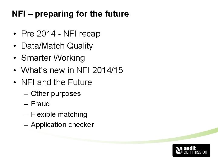 NFI – preparing for the future • • • Pre 2014 - NFI recap
