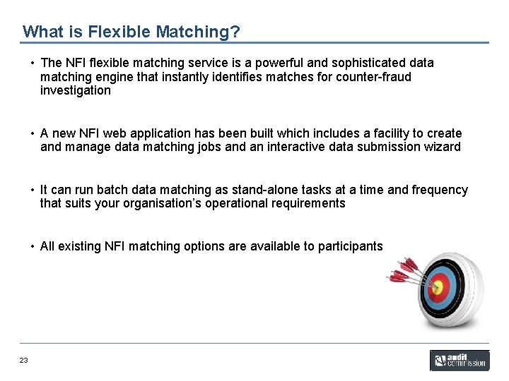 What is Flexible Matching? • The NFI flexible matching service is a powerful and