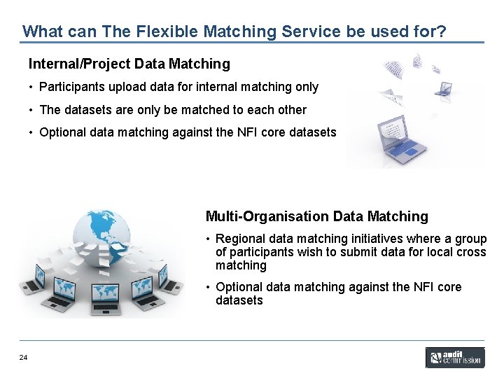 What can The Flexible Matching Service be used for? Internal/Project Data Matching • Participants