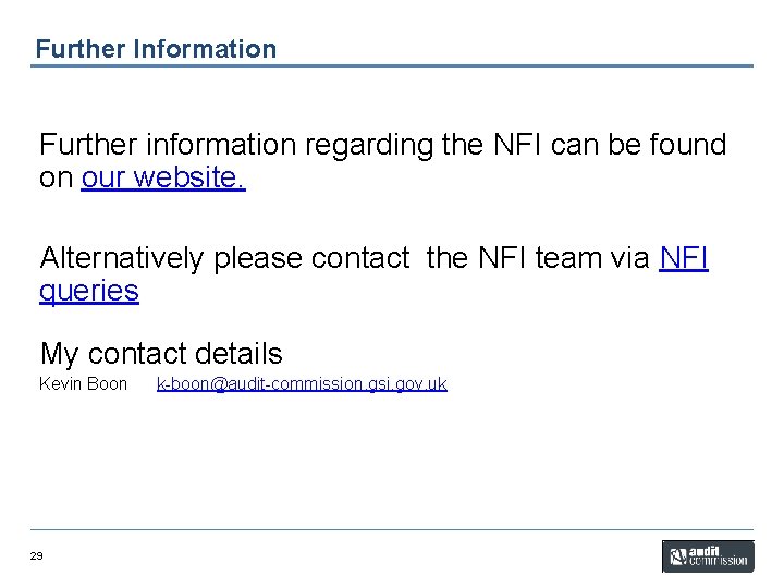 Further Information Further information regarding the NFI can be found on our website. Alternatively