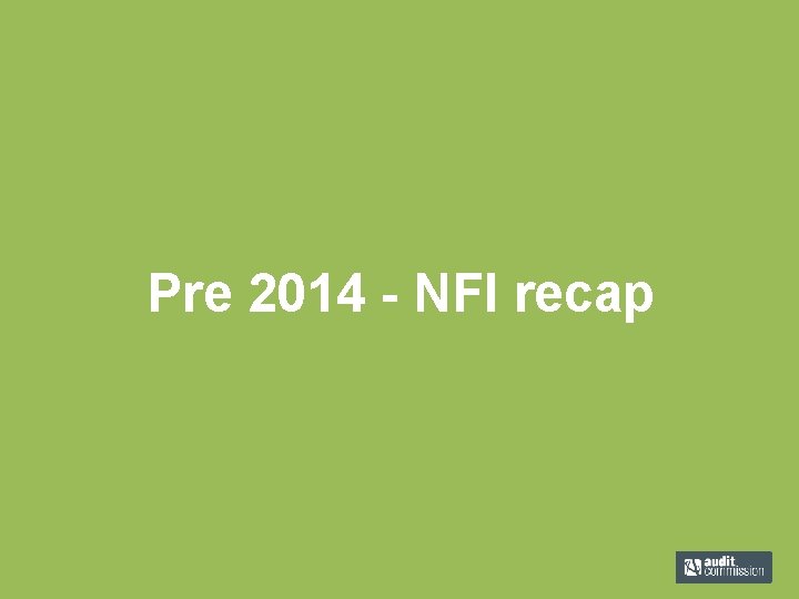 Pre 2014 - NFI recap 