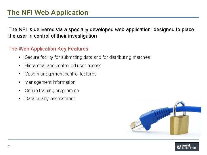 The NFI Web Application The NFI is delivered via a specially developed web application