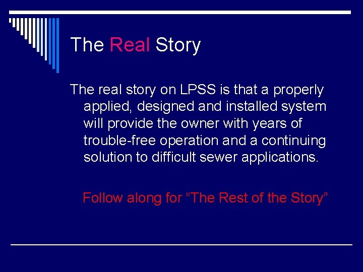 The Real Story The real story on LPSS is that a properly applied, designed