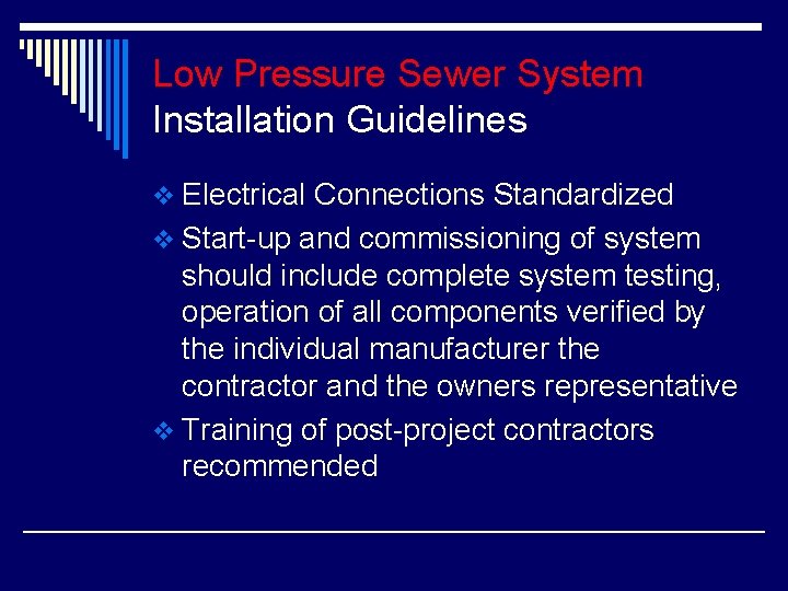 Low Pressure Sewer System Installation Guidelines v Electrical Connections Standardized v Start-up and commissioning