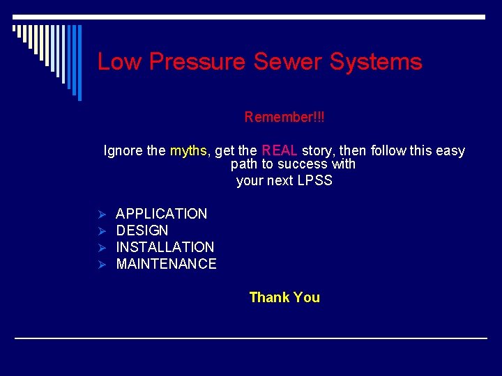 Low Pressure Sewer Systems Remember!!! Ignore the myths, get the REAL story, then follow