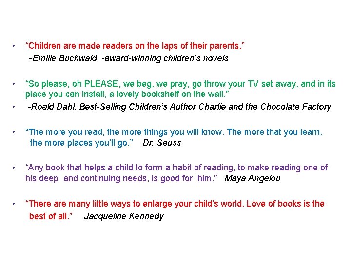 • “Children are made readers on the laps of their parents. ” -Emilie • “Children are made readers on the laps of their parents. ” -Emilie
