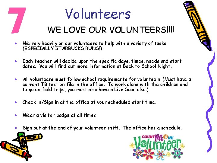 Volunteers WE LOVE OUR VOLUNTEERS!!!! · We rely heavily on our volunteers to help Volunteers WE LOVE OUR VOLUNTEERS!!!! · We rely heavily on our volunteers to help