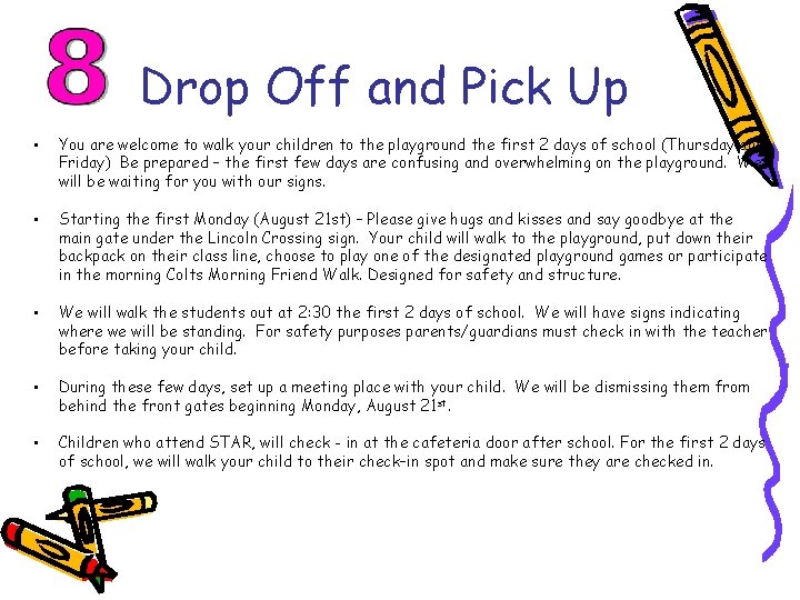 Drop Off and Pick Up • You are welcome to walk your children to Drop Off and Pick Up • You are welcome to walk your children to
