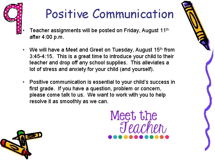 Positive Communication • Teacher assignments will be posted on Friday, August 11 th after Positive Communication • Teacher assignments will be posted on Friday, August 11 th after