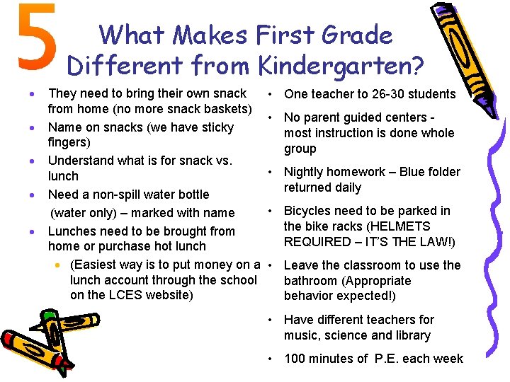What Makes First Grade Different from Kindergarten? · They need to bring their own What Makes First Grade Different from Kindergarten? · They need to bring their own