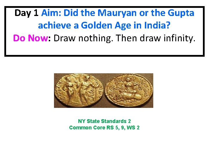 Day 1 Aim: Did the Mauryan or the Gupta achieve a Golden Age in Day 1 Aim: Did the Mauryan or the Gupta achieve a Golden Age in