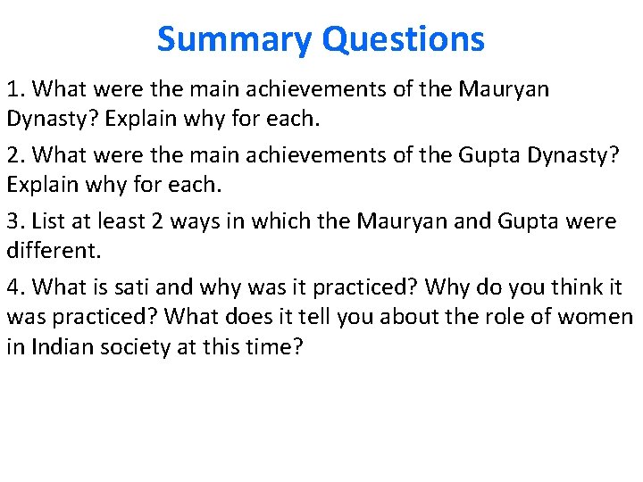 Summary Questions 1. What were the main achievements of the Mauryan Dynasty? Explain why Summary Questions 1. What were the main achievements of the Mauryan Dynasty? Explain why