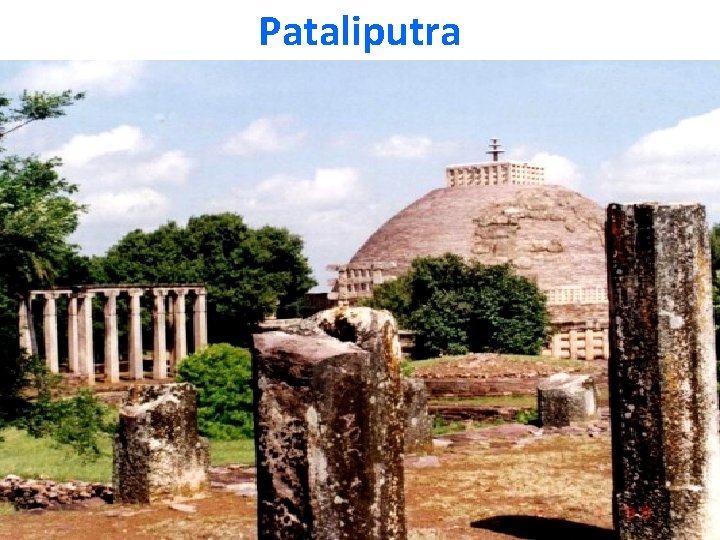 Pataliputra Pataliputra