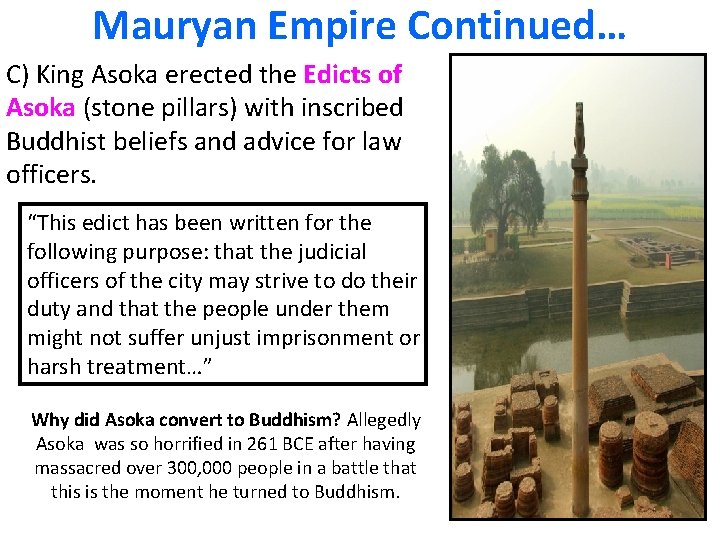 Mauryan Empire Continued… C) King Asoka erected the Edicts of Asoka (stone pillars) with Mauryan Empire Continued… C) King Asoka erected the Edicts of Asoka (stone pillars) with
