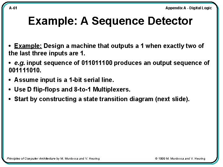 Appendix A - Digital Logic A-61 Example: A Sequence Detector • Example: Design a
