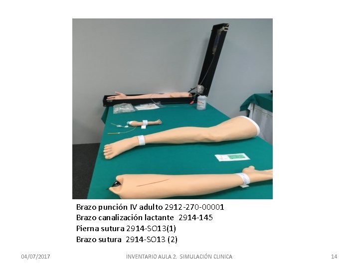 Brazo punción IV adulto 2912 -270 -00001 Brazo canalización lactante 2914 -145 Pierna sutura