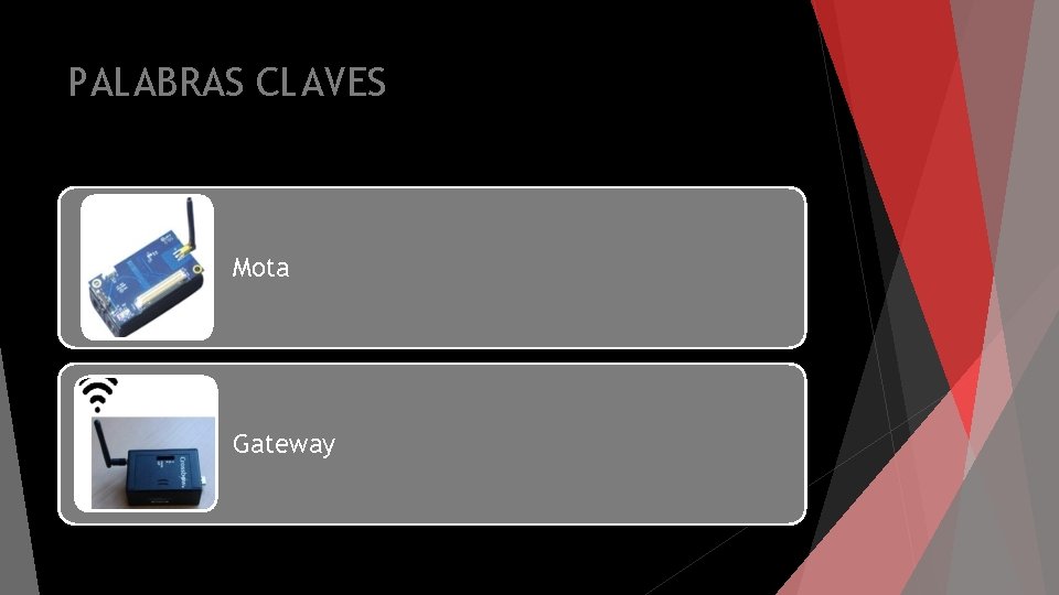 PALABRAS CLAVES Mota Gateway 