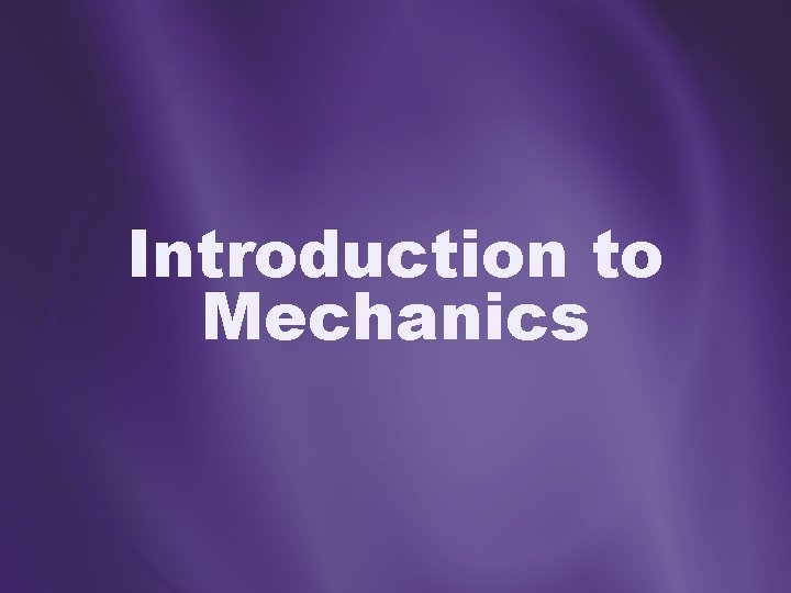 Introduction to Mechanics 