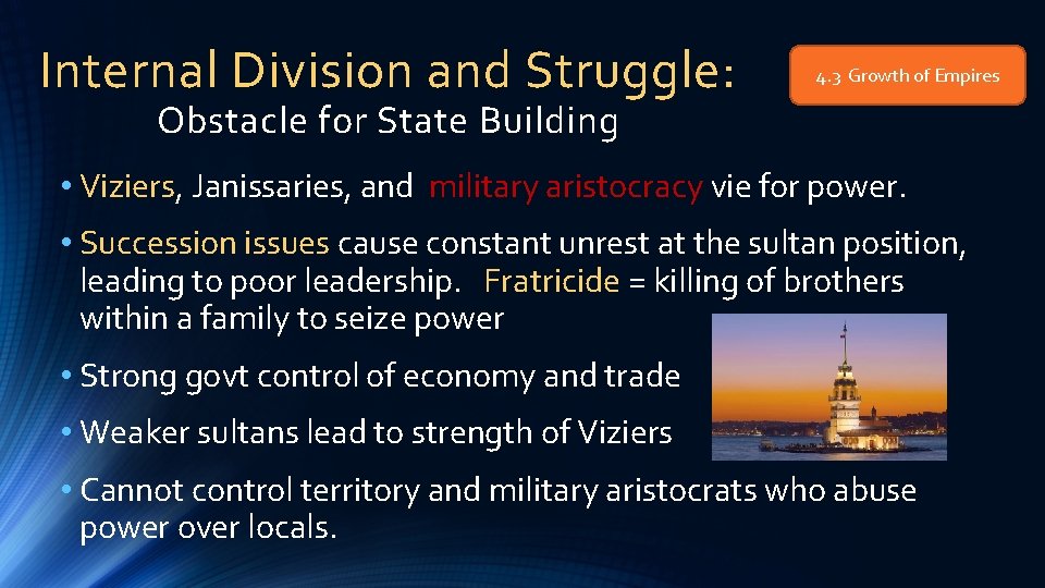 Internal Division and Struggle: 4. 3 Growth of Empires Obstacle for State Building •