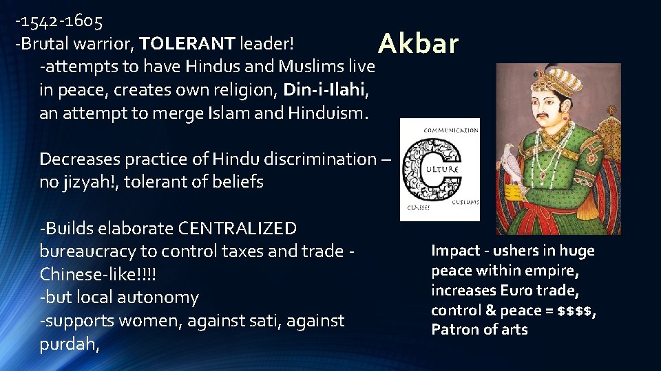 -1542 -1605 -Brutal warrior, TOLERANT leader! Akbar -attempts to have Hindus and Muslims live