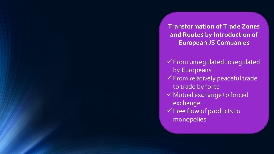 Transformation of Trade Zones and Routes by Introduction of European JS Companies ü From