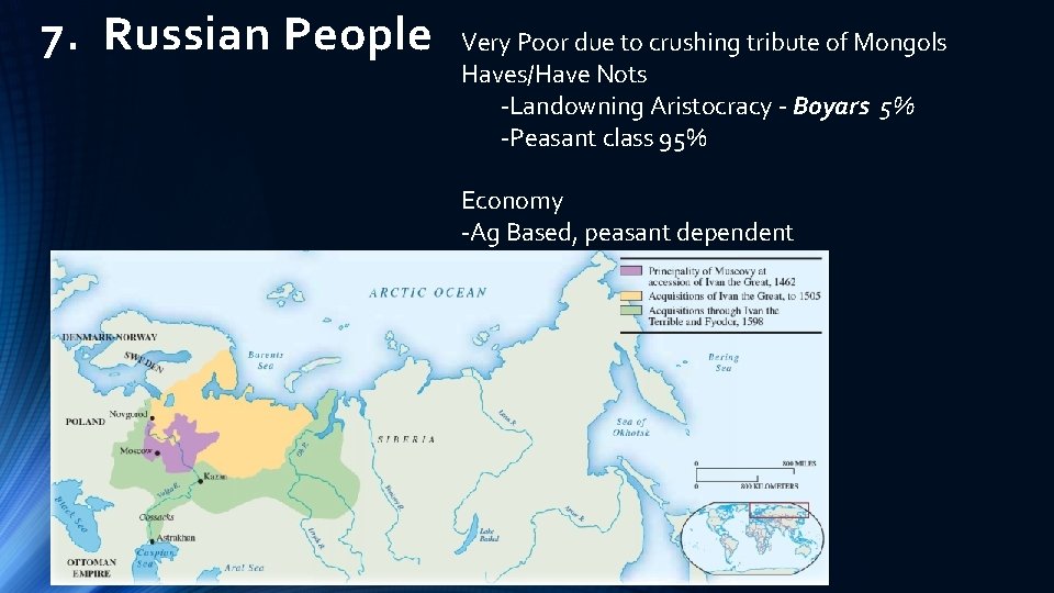 7. Russian People Very Poor due to crushing tribute of Mongols Haves/Have Nots -Landowning