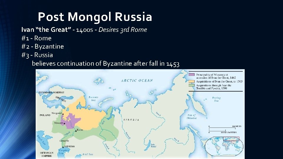 Post Mongol Russia Ivan “the Great” - 1400 s - Desires 3 rd Rome