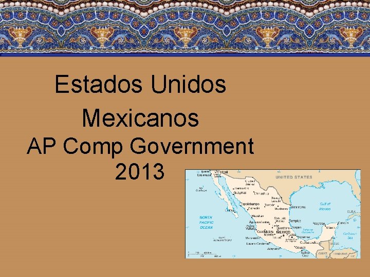 Estados Unidos Mexicanos AP Comp Government 2013 